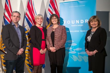 Foundry executive director Dr. Steve Matthias, VCH Coastal COO Karin Olson, Interim Ops Director Tanis Evans and MLA Jane Thornthwaite at the official launch of Foundry North Shore.